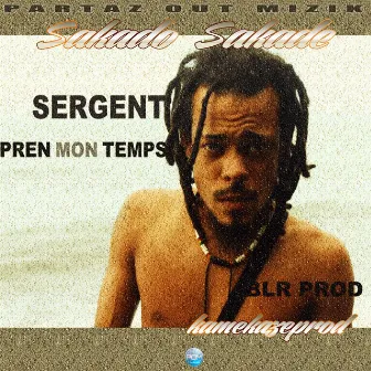 Pren mon temps (Kamé kazeprod) by Sergent