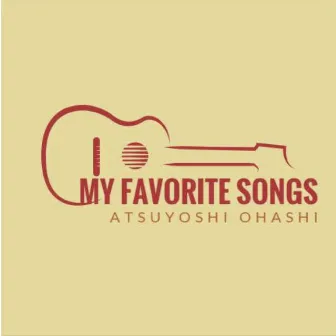 My Favorite Songs by オオハシアツヨシ