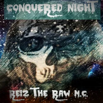 CONQUERED NIGHT (Remastered) by Reiz The RAw M.C.