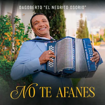 No Te Afanes by Dagoberto 