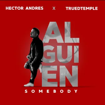 Somebody (Alguien) by Hector Andres