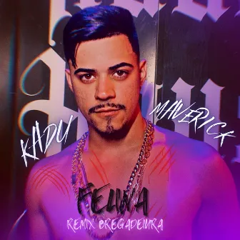 Felina (Remix) by Kadu Maverick