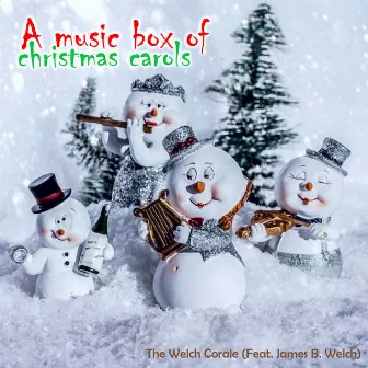 The Welch Corale - A Music Box of Christmas Carols by James Welch