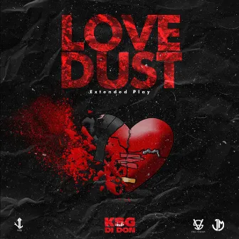 Love Dust EP by KSG Di Don