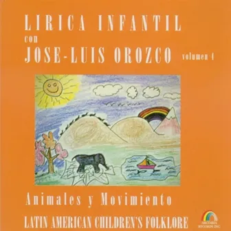 Lirica Infantil Con Jose-Luis Orozco, Vol. 4: Animales y Movimiento by José-Luis Orozco