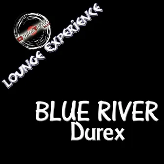 Durex (Lounge Experience) by Blue River