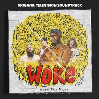 Woke (Original Television Soundtrack) by Haim Mazar