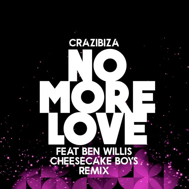 No More Love - Cheesecake Boys Remix