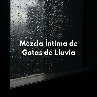 Mezcla Íntima De Gotas De Lluvia by Ayuda para el insomnio ASMR y sonidos para dormir