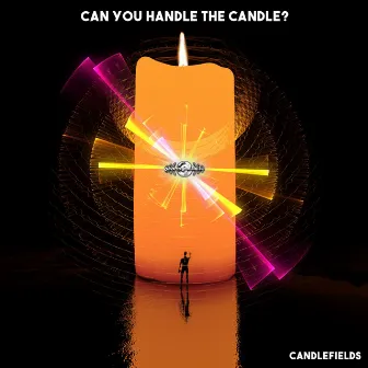 Can You Handle the Candle? by Candlefields