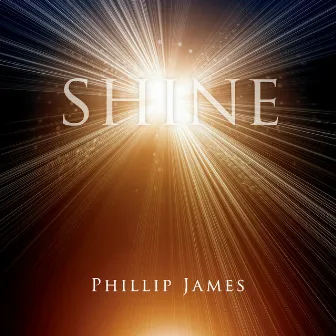 Shine by Phillip James