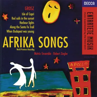 Grosz: Afrika Songs by Wilhelm Grosz