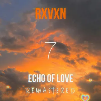 ECHO OF LOVE (REMASTERED) by RXVXN777