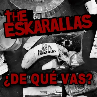 ¿De Qué Vas? by The Eskarallas