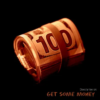 Get some money by dexstar lee ski