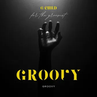 Groovy by G Child