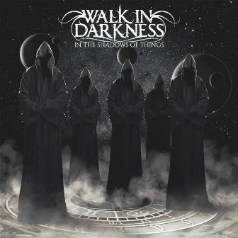 In the Shadows of Things by Walk in Darkness