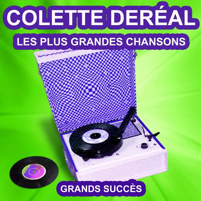 Colette Deréal chante ses grands succès (Les plus grandes chansons de l'époque)