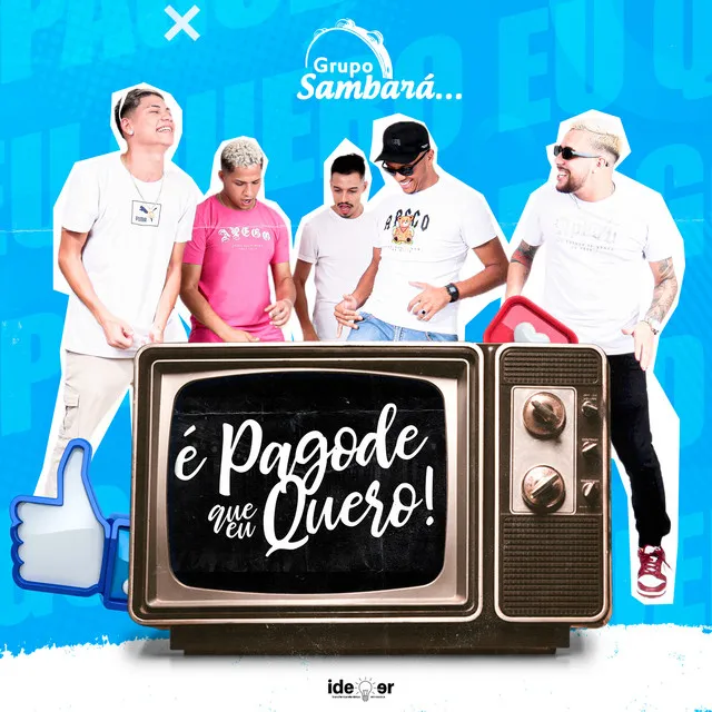 É Pagode Que Eu Quero