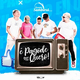 É Pagode Que Eu Quero by 