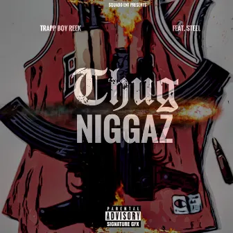 Thug Niggaz by TrappBoy Reek