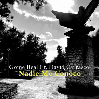 Nadie Me Conoce by Gome Real