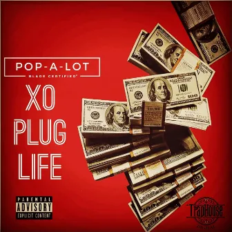 XO Plug Life by Pop-A-Lot