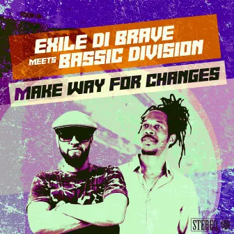 Make Way For Changes by Exile Di Brave