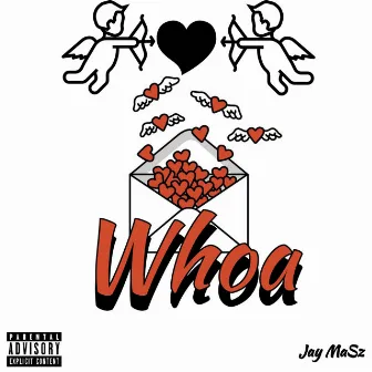 Whoa by Jay MaSz