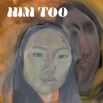 Him Too by Lumi Jin