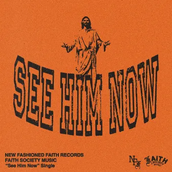 See Him Now by Faith Society Music