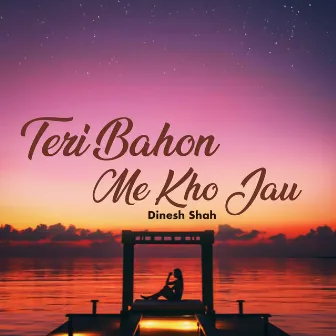 Teri Bahon Me Kho Jau by 