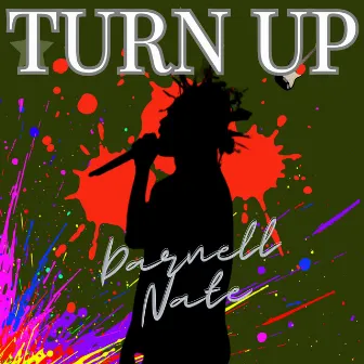 TURN UP by Darnell Nate