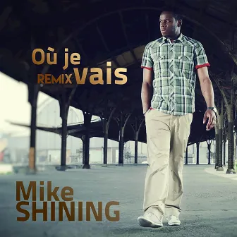 Où je vais (Remix) by Mike Shining