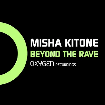 Beyond The Rave by Misha Kitone