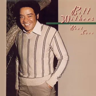 'Bout Love by Bill Withers