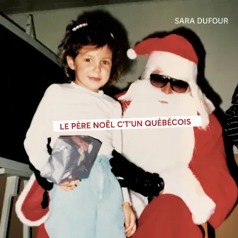 Le Père Noël c't'un québécois by Sara Dufour