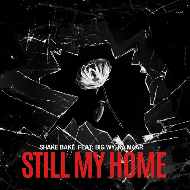 Still My Home (feat. Big Wy & Ka Maar)