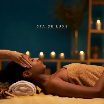 Spa de Luxe: Musique de spa relaxante avec des sons de la nature, Détendez votre corps et votre esprit by Bien-être Spa Musique Collection