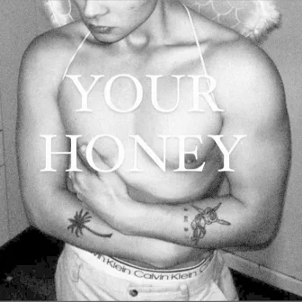 Your Honey by bby hopper