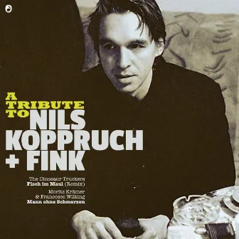 A Tribute to Nils Koppruch & Fink (Fisch im Maul / Mann ohne Schmerzen) by Francesco Wilking