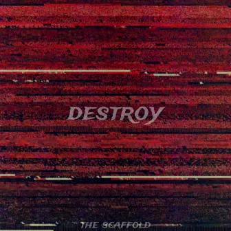 destroy by The Scaffold