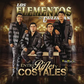 Entre Rifles y Costales by Los Elementos de Culiacan