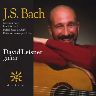 Bach: Cello and Lute Suites by David Leisner