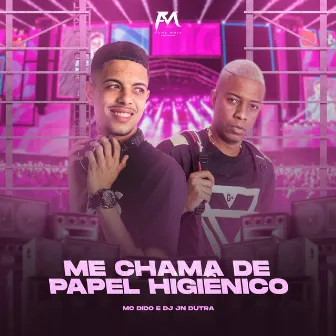 Me Chama de Papel Higiênico by Dj Jn Dutra