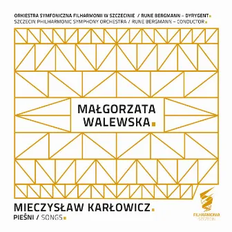 Mieczysław Karłowicz: Pieśni by Małgorzata Walewska