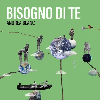 Bisogno Di Te by Andrea Blanc