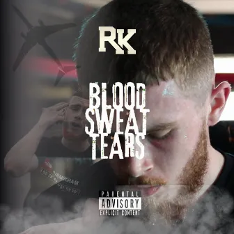 Blood Sweat Tears by RK