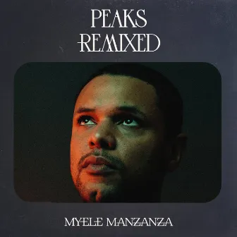 Peaks (Remixed) by Myele Manzanza