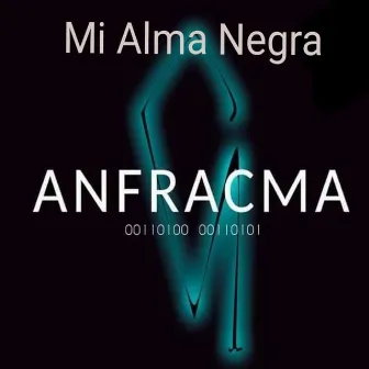 Mi alma negra by Anfracma